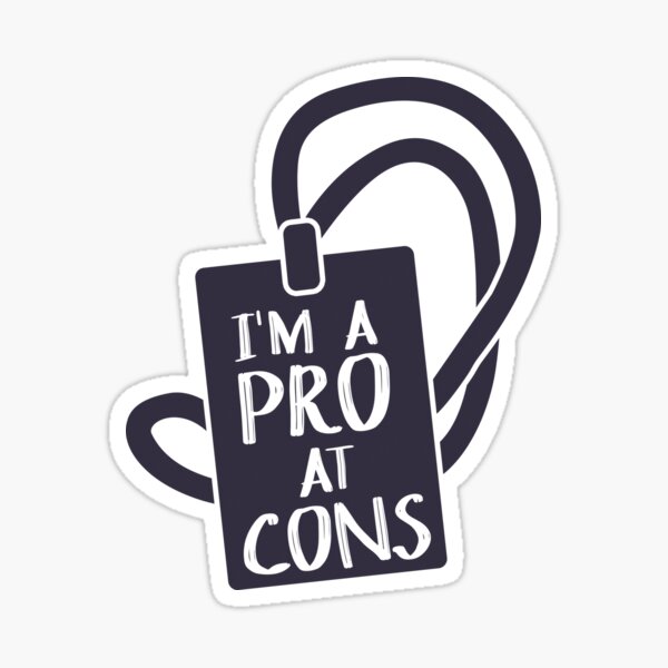 I'm a Pro at Cons Sticker
