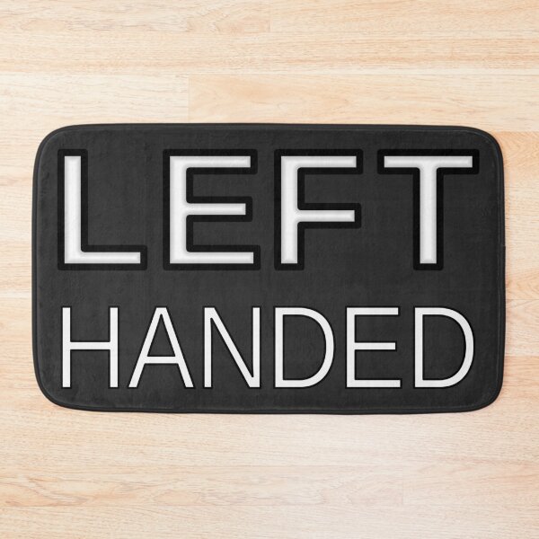 Item preview, "Left Handed" Graphic - White Font Black Outline designed and sold by mikeymadness.