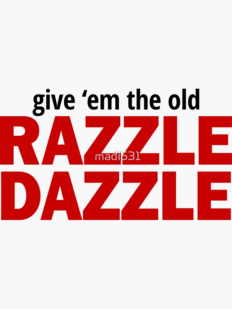 "Razzle Dazzle" Sticker by madi531 Redbubble