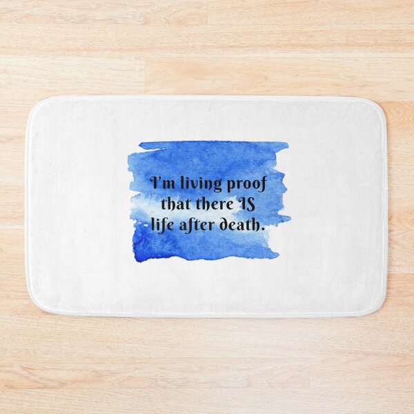 Item preview, I'm Living Proof That There Is Life After Death designed and sold by CobaltBlueDream.