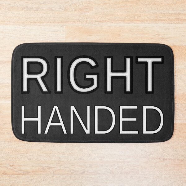 Item preview, "Right Handed" Graphic - White Font Black Outline designed and sold by mikeymadness.