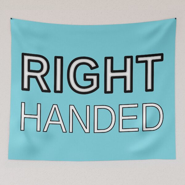 Item preview, "Right Handed" Graphic - White Font Black Outline designed and sold by mikeymadness.