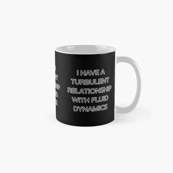 Turbulent Relationship with Fluid Dynamics Classic Mug