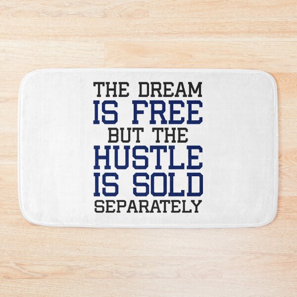 Item preview, The Dream is free, but the hustle is sold separately designed and sold by Visualsplendors.