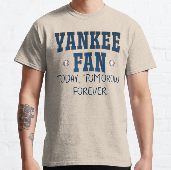 Yankee Fan Today, tomorrow, forever Essential T-Shirt for Sale by Wow-arts