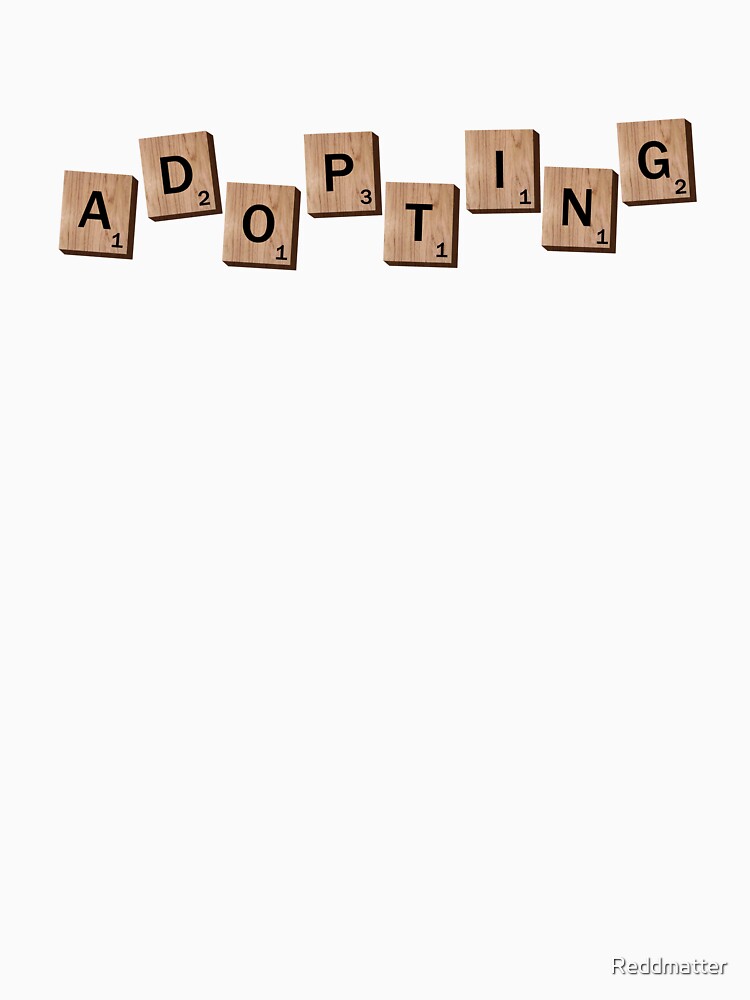 Adopting Scrabble pieces Adoption Shirt by Reddmatter