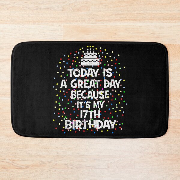 Item preview, Today Is A Great Day Because It's My 17th Birthday Present design designed and sold by Grabitees.