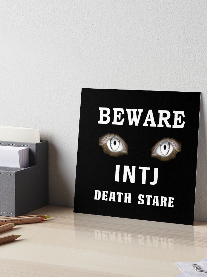 Beware INTJ Death Stare Art Board Print for Sale by frigamribe88