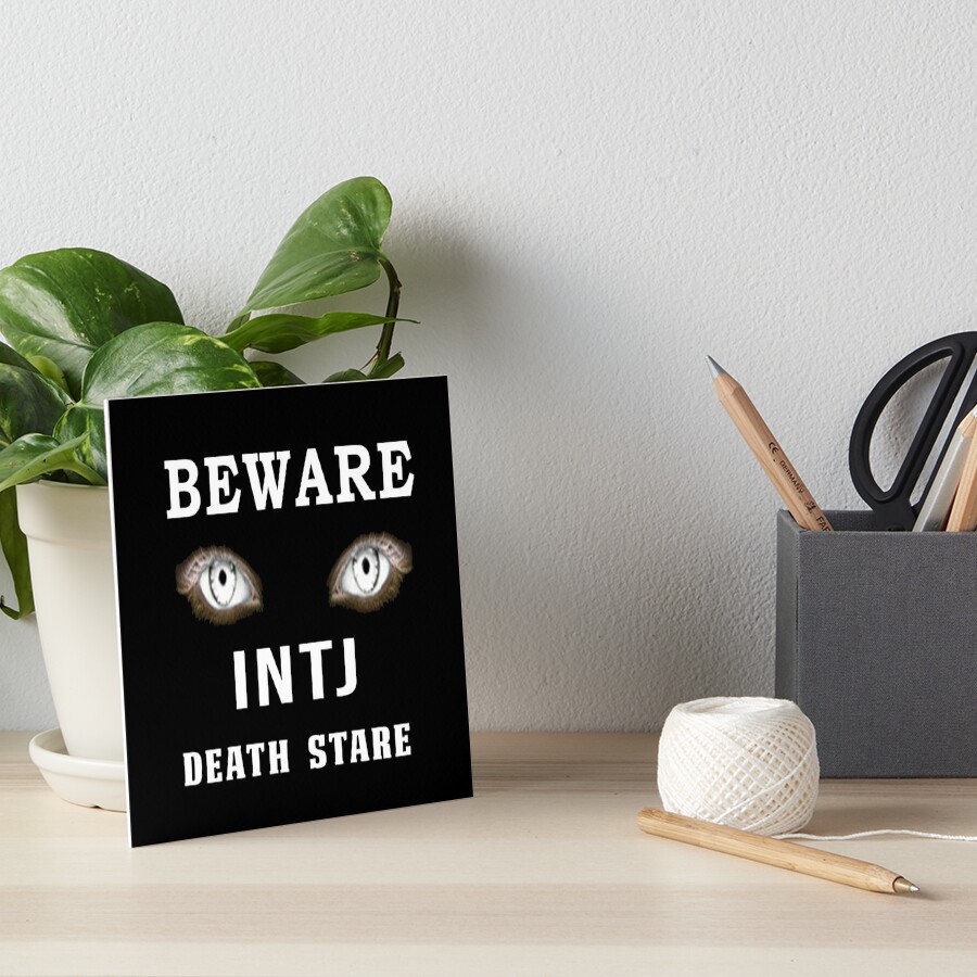 Beware INTJ Death Stare Art Board Print for Sale by frigamribe88