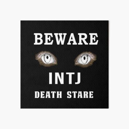 Beware INTJ Death Stare Art Board Print for Sale by frigamribe88