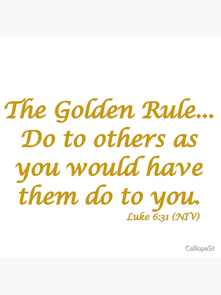 "THE GOLDEN RULE LUKE 631" Framed Art Print by CalliopeSt Redbubble