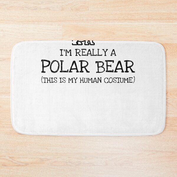 Item preview,   Im Really A  Polar Bear This Is My Human Costum designed and sold by The5thDesign.