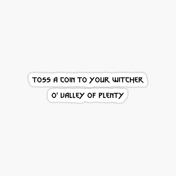 Toss a coin to your witcher Sticker
