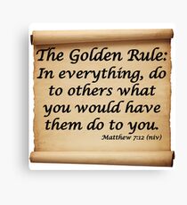 THE GOLDEN RULE - MATTHEW 7:12 Canvas Print