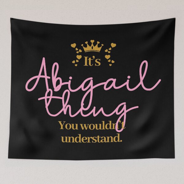 Item preview, Its Abigail thing you wouldnt understand designed and sold by elhefe.