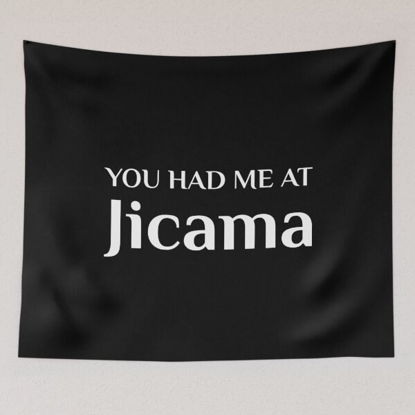 Item preview, Had Me At Jicama Yam Bean Mexican Food designed and sold by Creekman Designs.