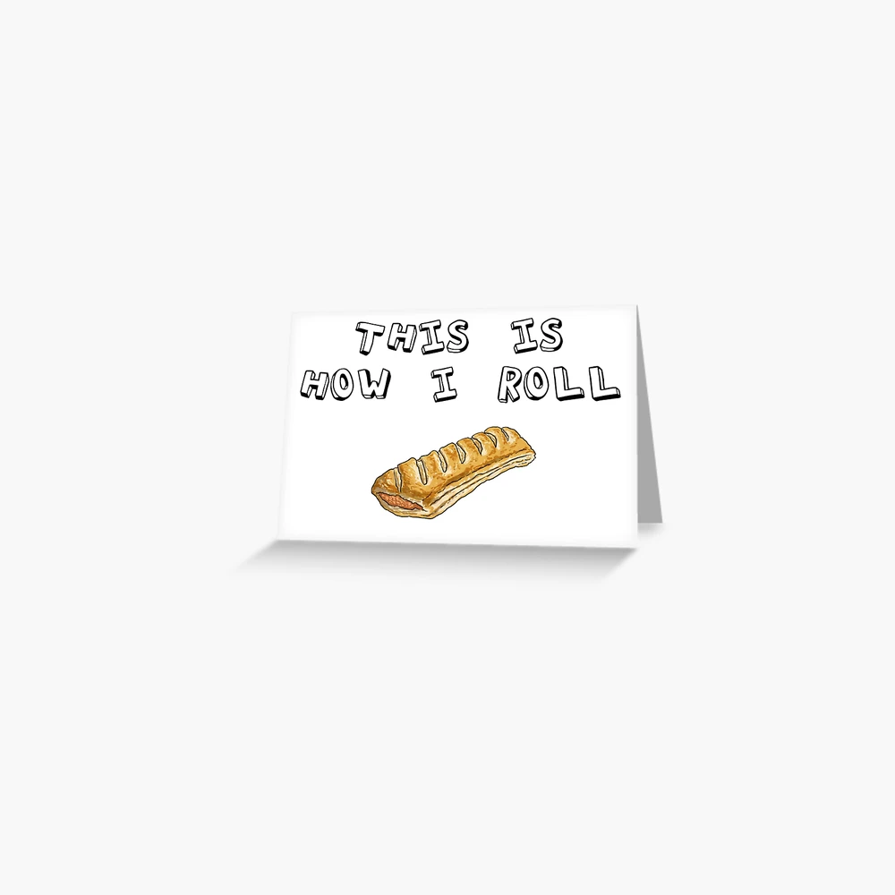 Sausage Roll Greeting Card for Sale by VersiMerch