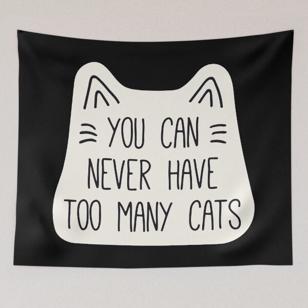 Item preview, You Can Never Have Too Many Cats designed and sold by Pointit.