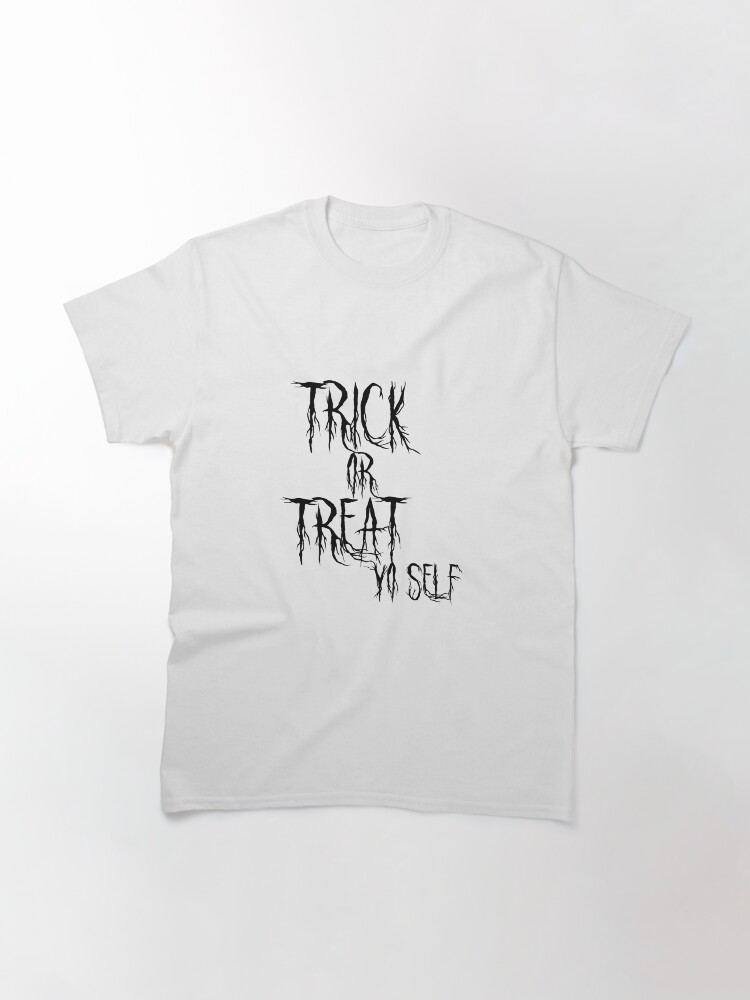 Alternate view of Trick or Treat Yo'self Classic T-Shirt