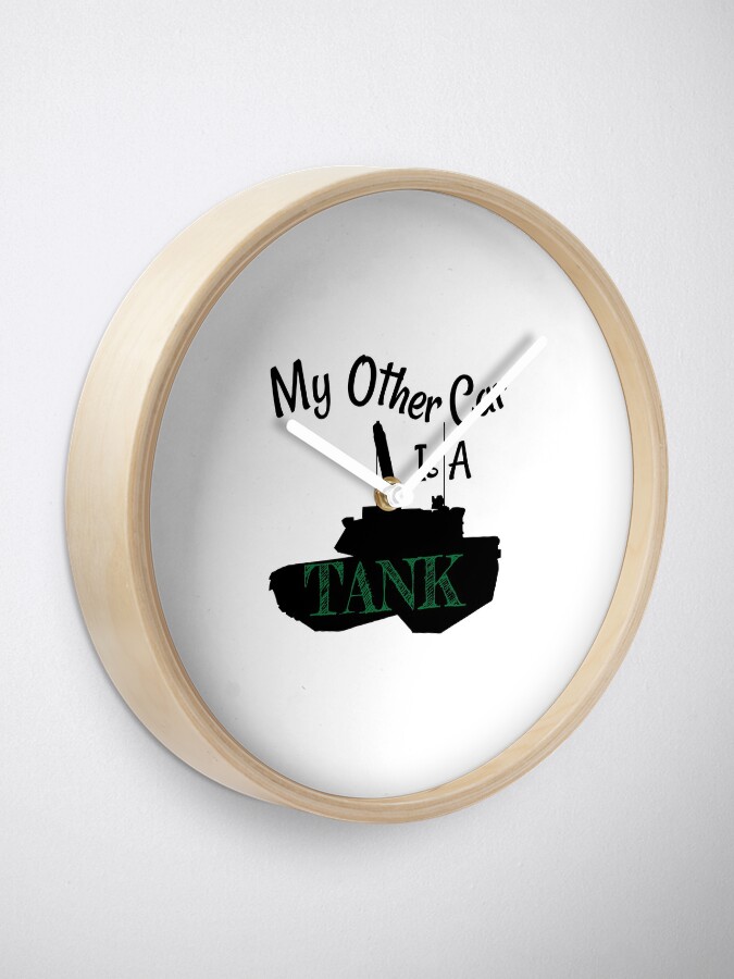 Alternate view of My Other Car is A Tank Clock