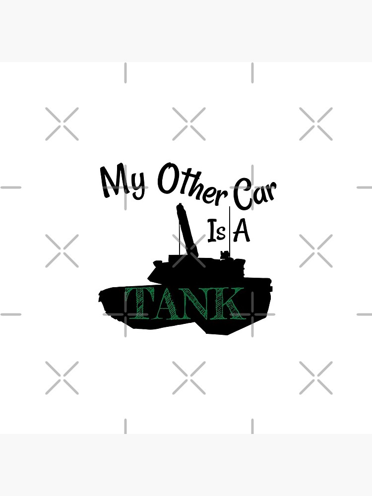 My Other Car is A Tank by tribbledesign