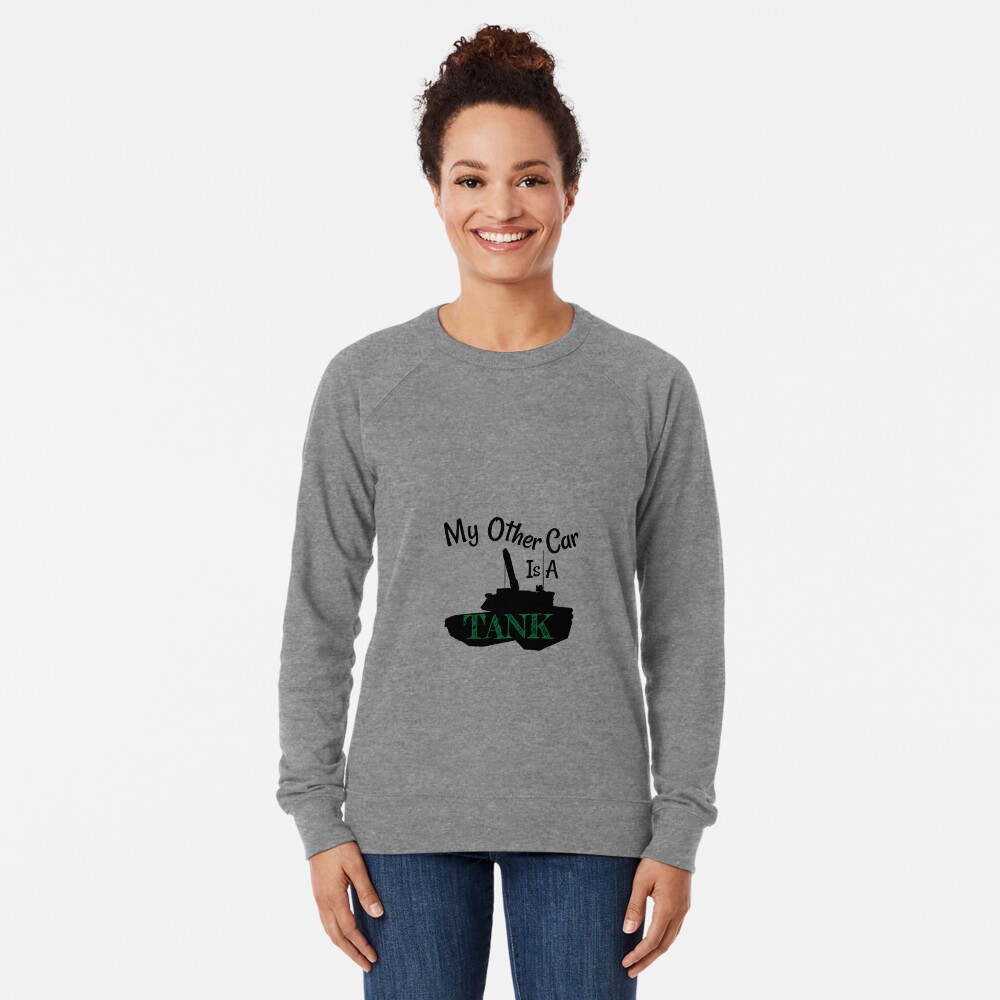 My Other Car is A Tank Lightweight Sweatshirt