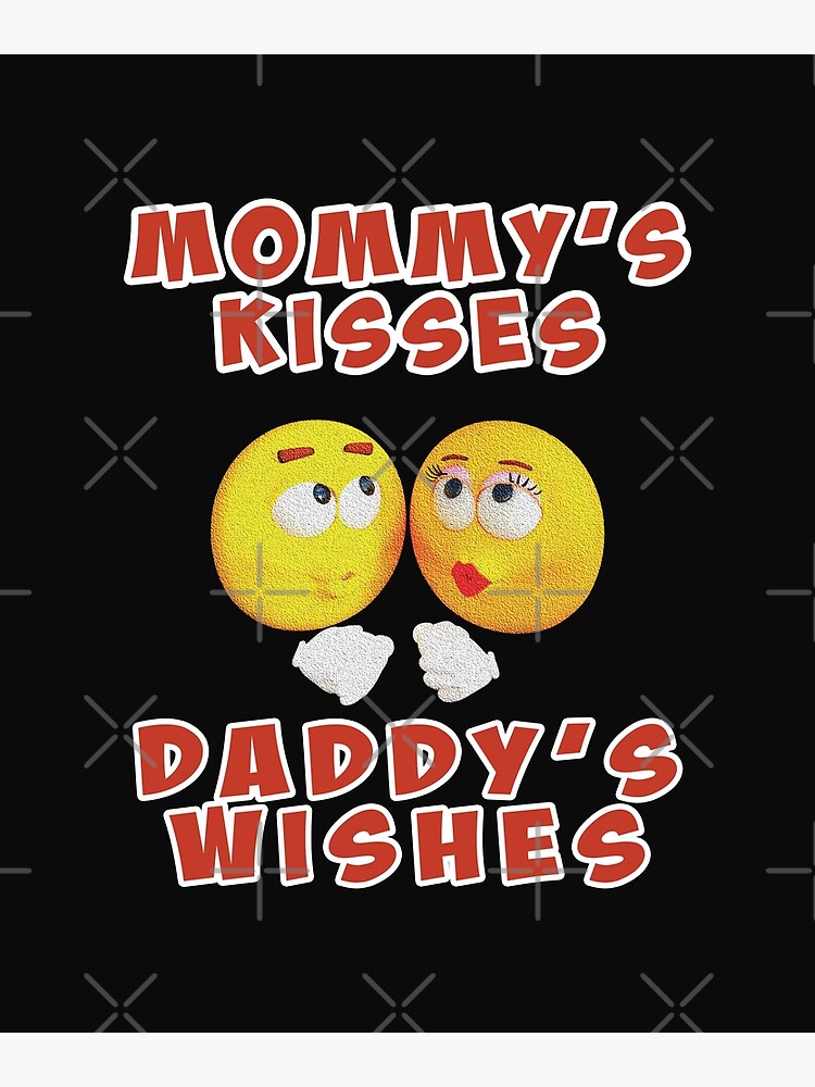 Mommys Kisses Daddys Wishes Mom And Dad Kissing Emojis Poster For Sale By Jamillionaire45 0501