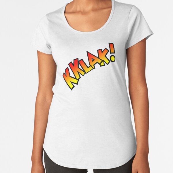 Kklak! Premium Scoop T-Shirt