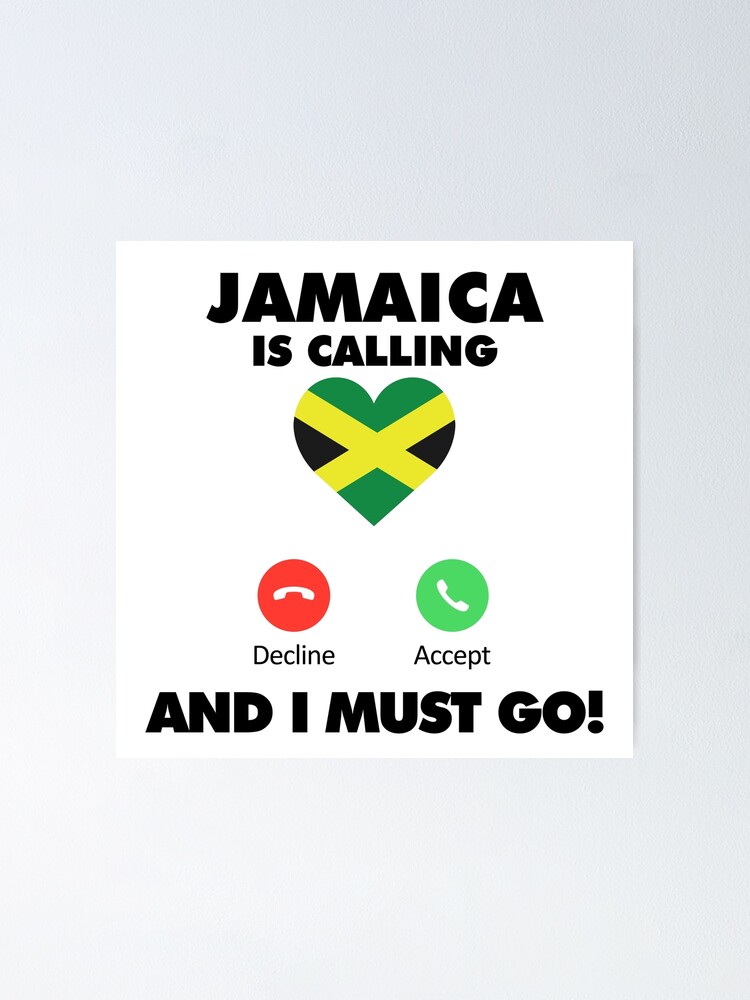 "Jamaica is Calling and I Must Go" Poster for Sale by HelloFromAja