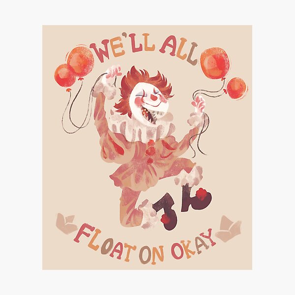 We'll All Float On Photographic Print