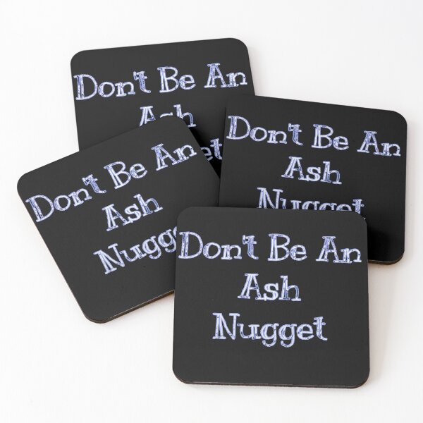 Item preview, Don’t be an Ash Nugget designed and sold by Rammkah.
