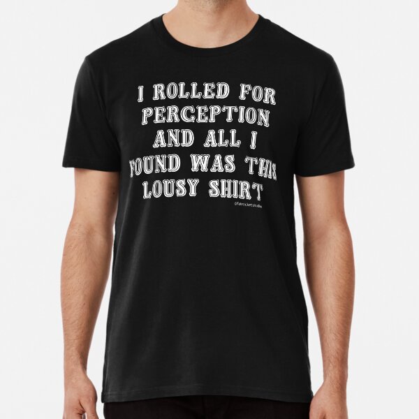 Roll for Perception Premium T-Shirt