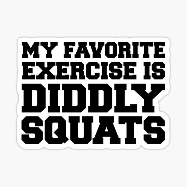 Artikel-Vorschau von Meine Lieblingsübung ist Diddly Squats Fitness Humor, designt und verkauft von jaycartoonist.