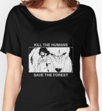 Kill the humans, save the forest Women's Relaxed Fit T-Shirt