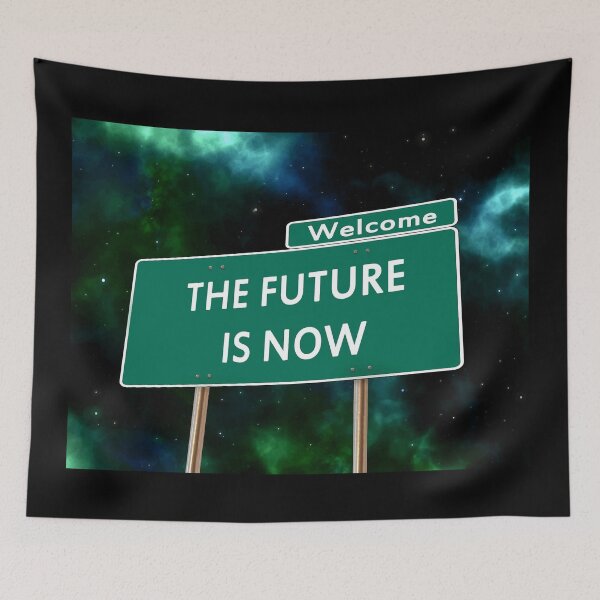 Item preview, welcome the future is now designed and sold by AkraidaxDesign.