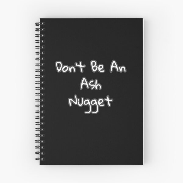 Item preview, Don’t be an Ash Nugget designed and sold by Rammkah.