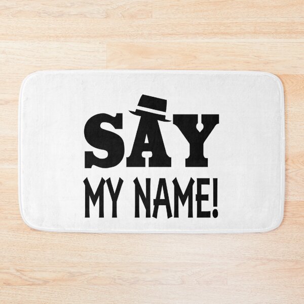 Item preview, Say my name- ww designed and sold by LALITOBAT-MAN.