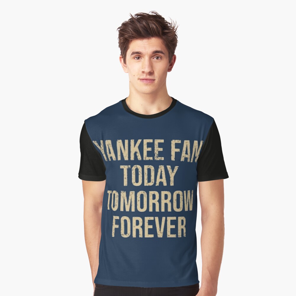 Anisriko Yankee Fan Today Tomorrow Forever T-Shirt