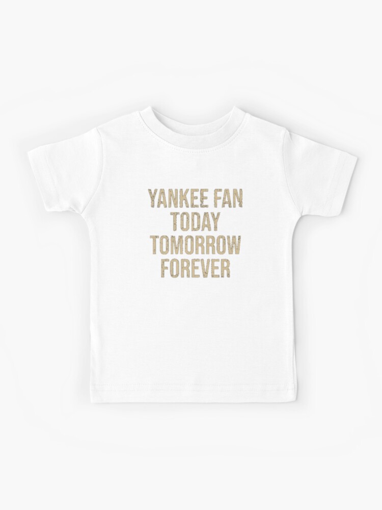 yankee fan today tomorrow forever shirt