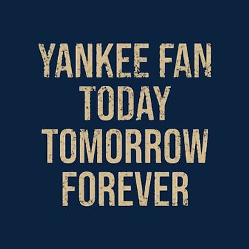 Anisriko Yankee Fan Today Tomorrow Forever T-Shirt