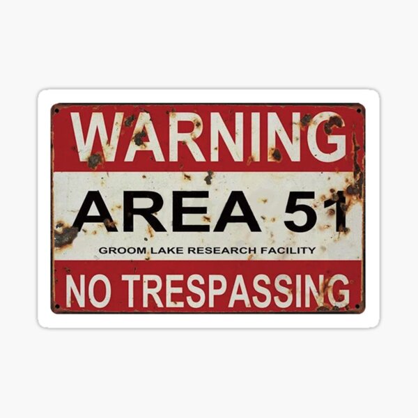 Area 51 Groom Lake No Trespassing Sticker By Alienbydesign Redbubble 1177