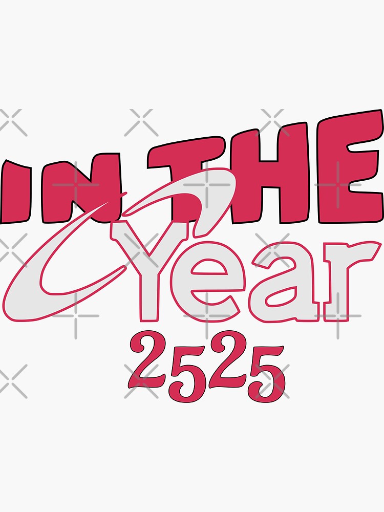  year 2525 sticker by vienna15 redbubble