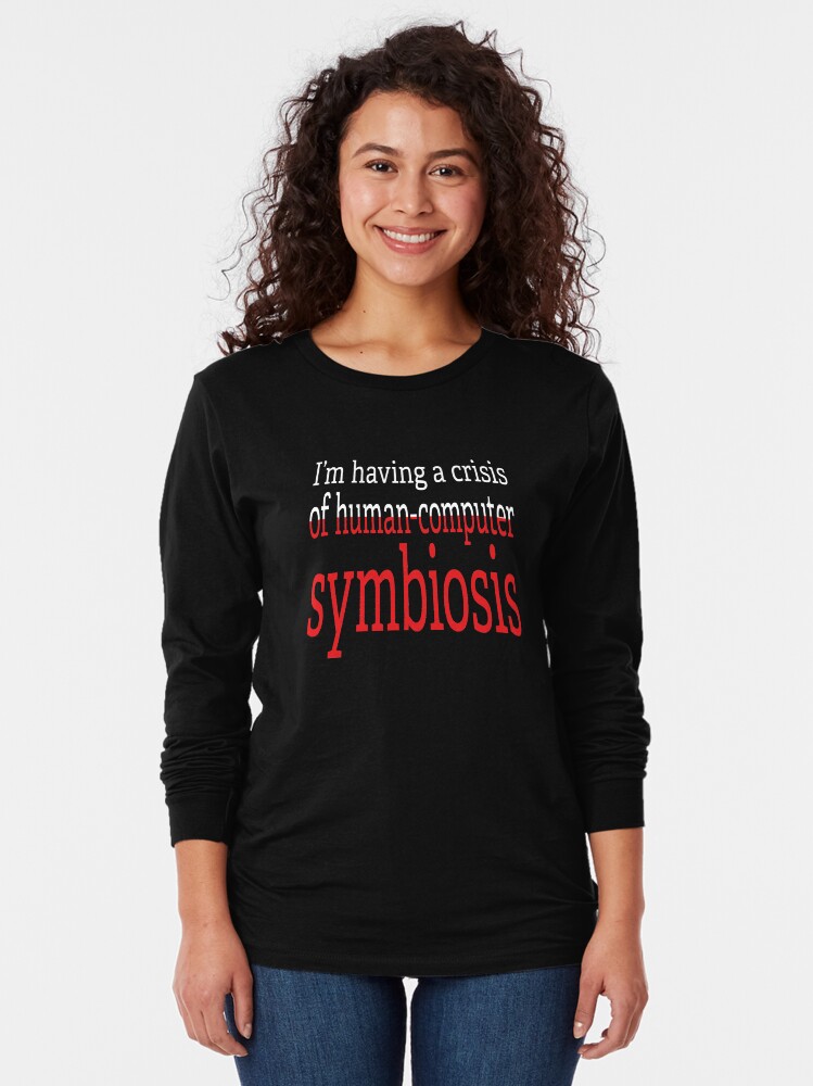 Alternate view of Crisis of Human-Computer Symbiosis. Long Sleeve T-Shirt