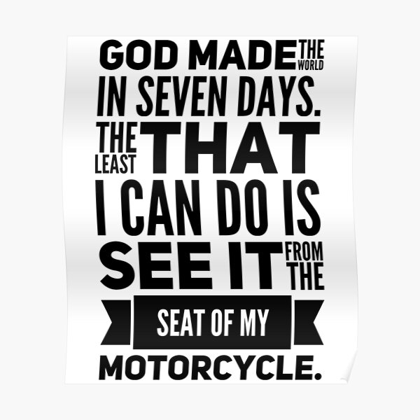 god-made-the-world-in-seven-days-see-it-from-my-motorcycle-black-text