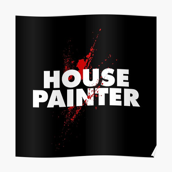 "The Irishman House Painter I Heard You Paint Houses" Poster by adidabu