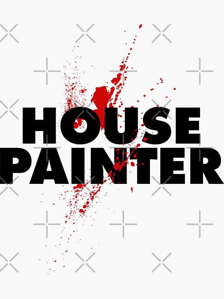 "The Irishman House Painter I Heard You Paint Houses" Sticker by