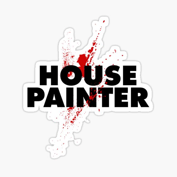 "The Irishman House Painter I Heard You Paint Houses" Sticker by
