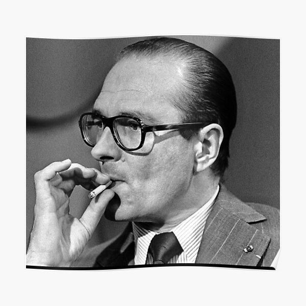Jacques Chirac fume Poster