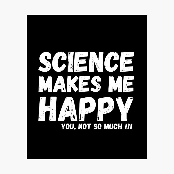 Item preview, Science Makes Me Happy You Not so Much designed and sold by wapix.