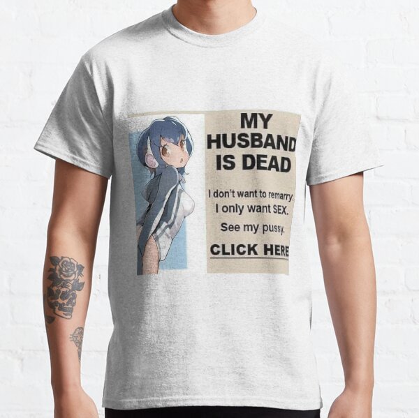 "MY HUSBAND IS DEAD" Tshirt by AestheticHoes Redbubble